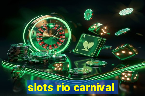 slots rio carnival