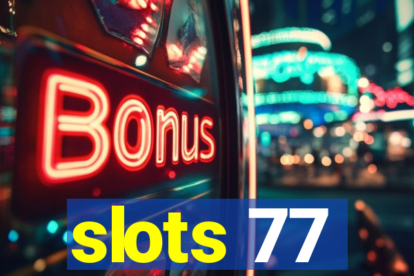 slots 77