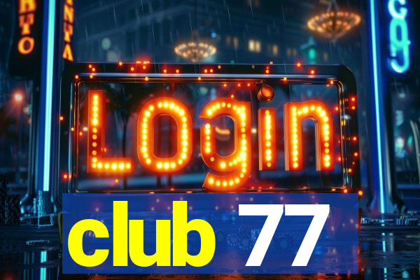 club 77