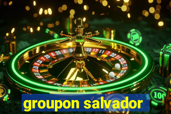 groupon salvador