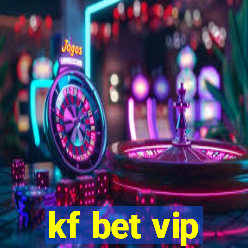 kf bet vip