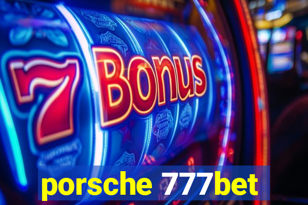 porsche 777bet