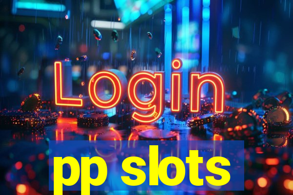 pp slots