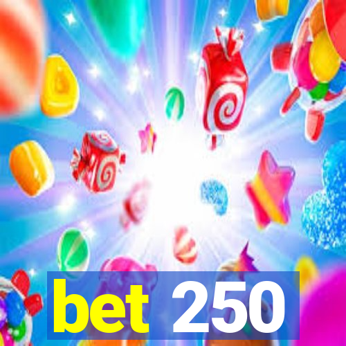 bet 250