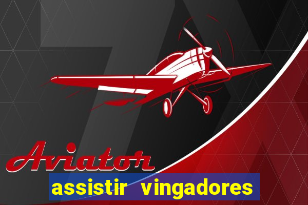 assistir vingadores ultimato completo dublado gratis