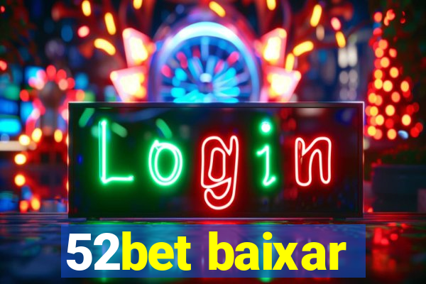 52bet baixar