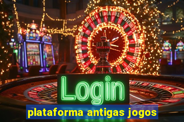 plataforma antigas jogos