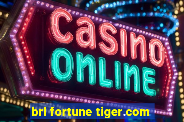 brl fortune tiger.com