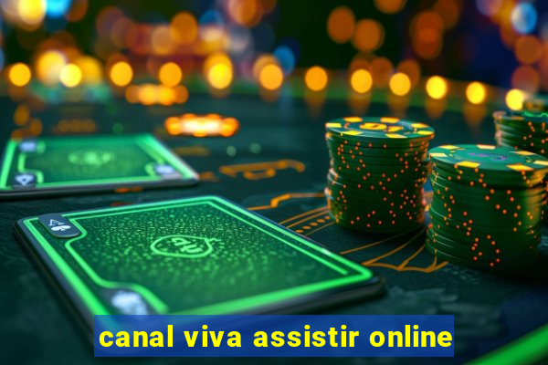 canal viva assistir online