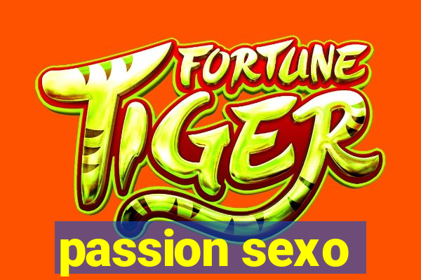 passion sexo