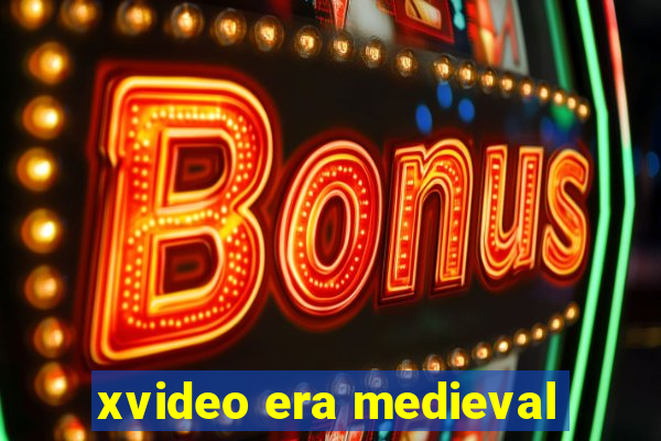 xvideo era medieval