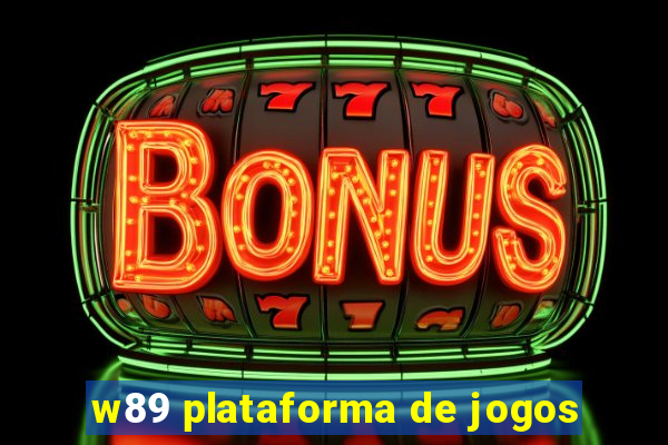 w89 plataforma de jogos