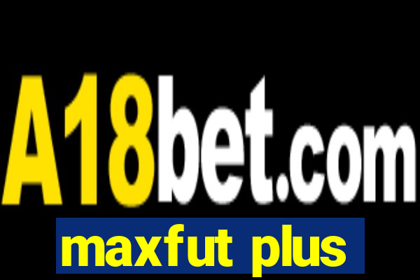 maxfut plus