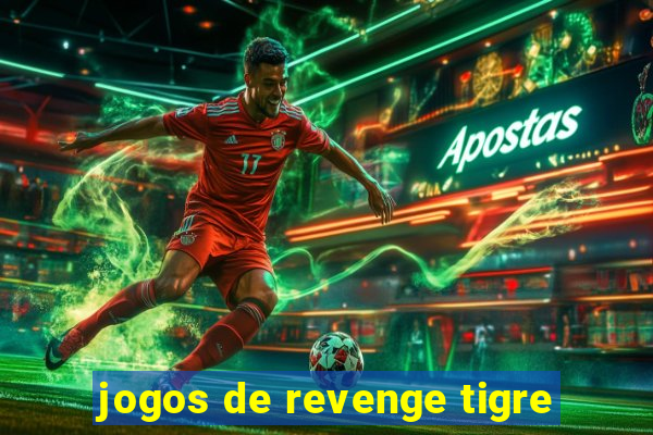 jogos de revenge tigre