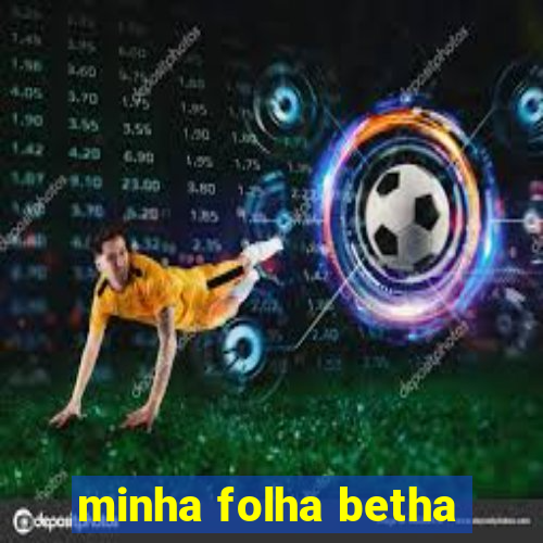 minha folha betha