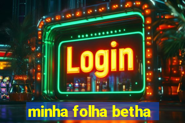 minha folha betha