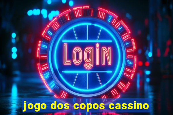 jogo dos copos cassino