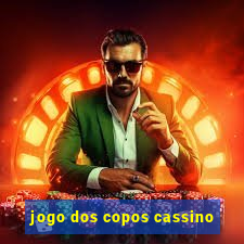 jogo dos copos cassino