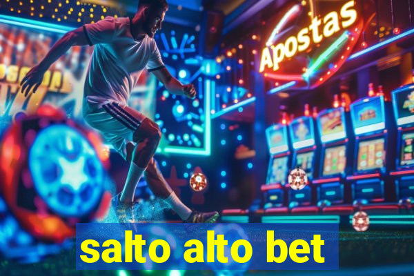 salto alto bet