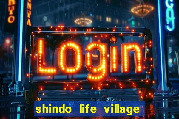 shindo life village blaze private server codes