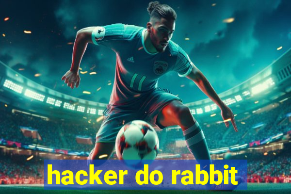 hacker do rabbit