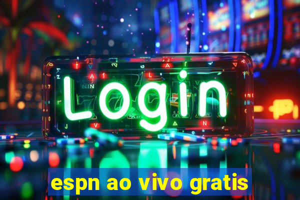 espn ao vivo gratis