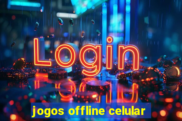 jogos offline celular