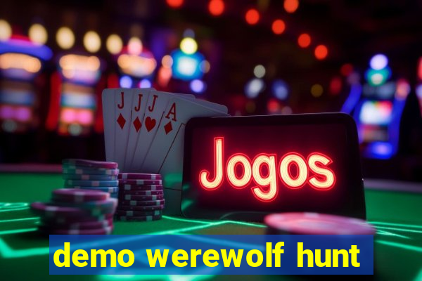 demo werewolf hunt