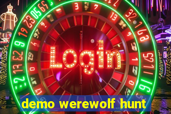 demo werewolf hunt