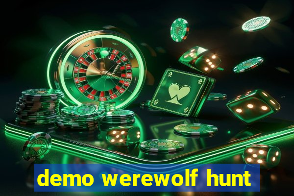 demo werewolf hunt