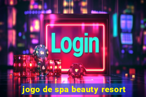 jogo de spa beauty resort