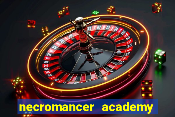 necromancer academy and the genius summoner 52