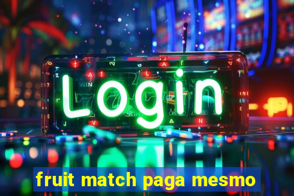 fruit match paga mesmo