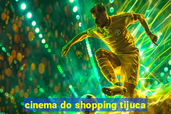 cinema do shopping tijuca