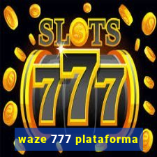 waze 777 plataforma