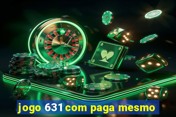 jogo 631 com paga mesmo