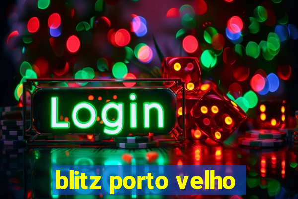 blitz porto velho