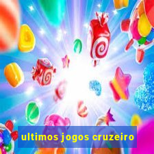 ultimos jogos cruzeiro