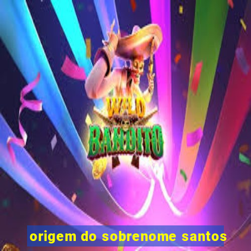 origem do sobrenome santos