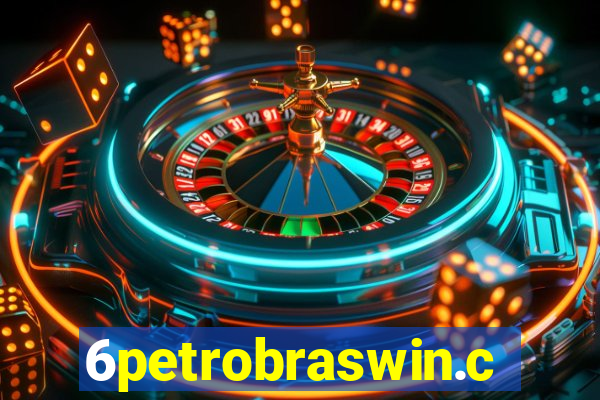 6petrobraswin.com