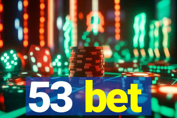 53 bet