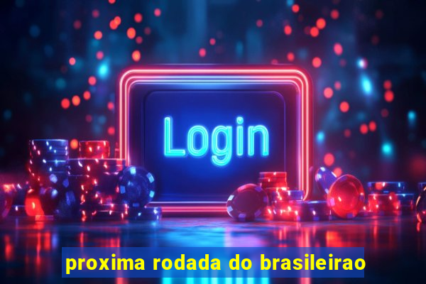 proxima rodada do brasileirao