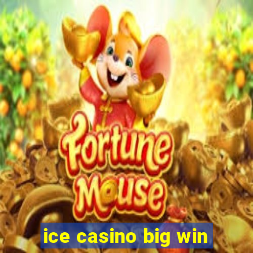 ice casino big win