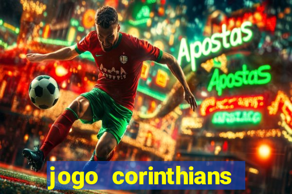 jogo corinthians hoje futemax