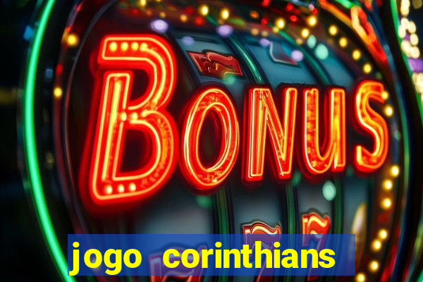 jogo corinthians hoje futemax