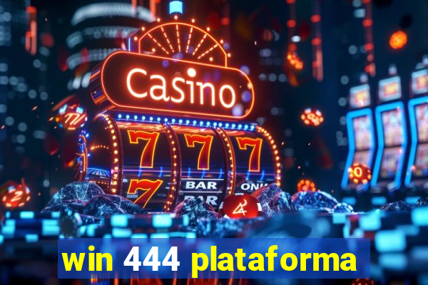 win 444 plataforma