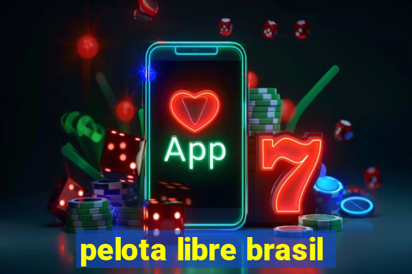 pelota libre brasil