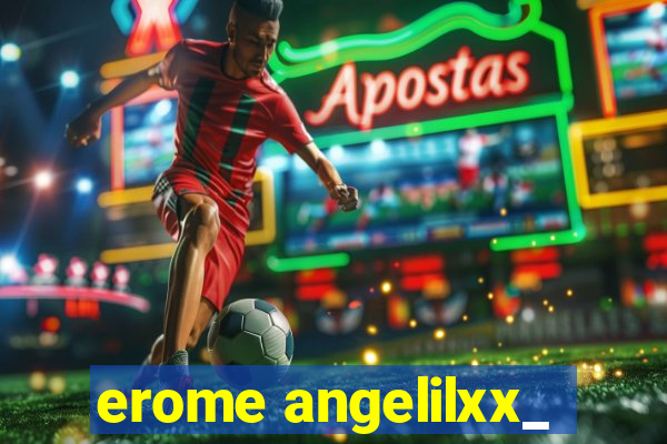 erome angelilxx_