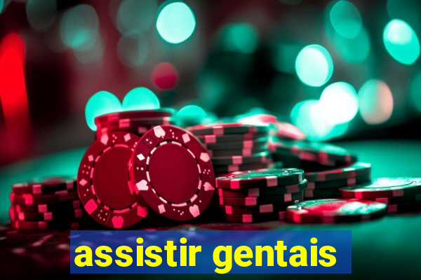 assistir gentais