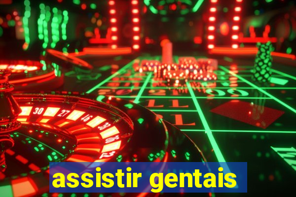 assistir gentais